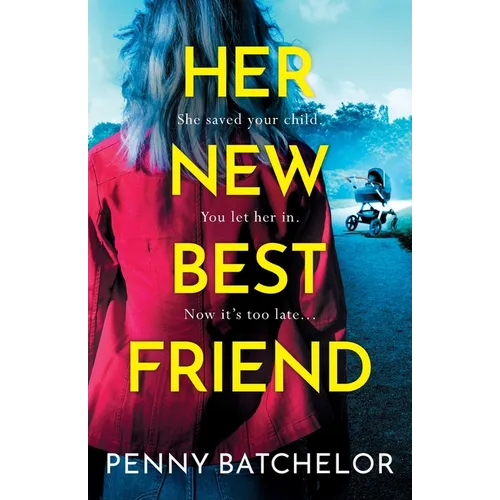 Her New Best Friend: A totally gripping psychological thriller with an unforgettable twist - Paperback