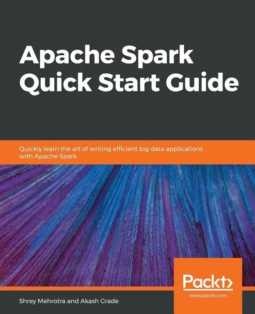 Apache Spark Quick Start Guide - Paperback