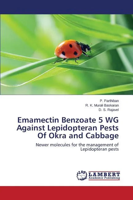 Emamectin Benzoate 5 WG Against Lepidopteran Pests Of Okra and Cabbage - Paperback