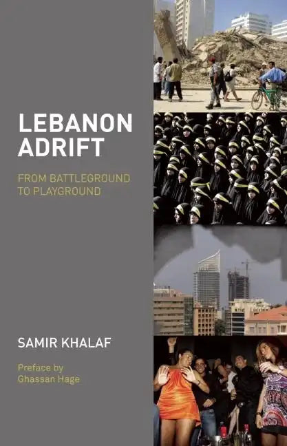 Lebanon Adrift: From Battleground to Playground - Paperback