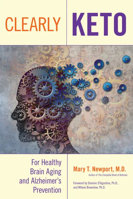Clearly Keto: For Healthy Brain Aging and Alzheimer's Prevention - Hardcover