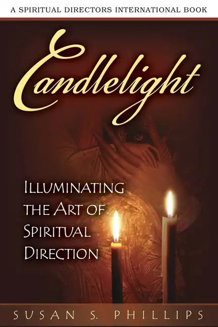 Candlelight: Illuminating the Art of Spiritual Direction - Paperback