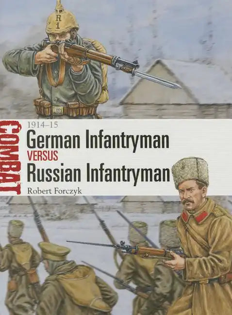 German Infantryman Vs Russian Infantryman: 1914-15 - Paperback