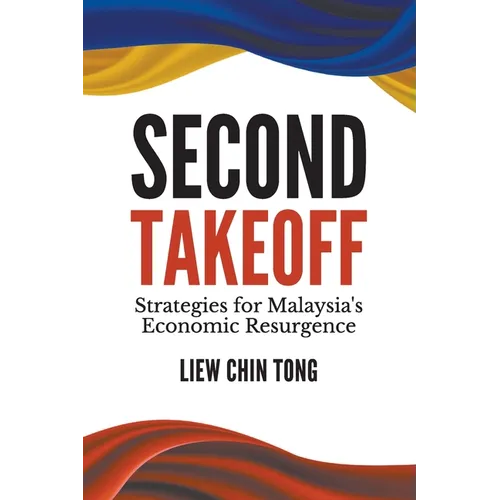 Second Takeoff: Strategies Malaysia's Economic Resurgence - Paperback