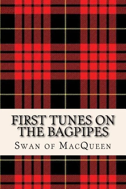 First Tunes on the Bagpipes: 50 Tunes for the Bagpipes and Practice Chanter - Paperback