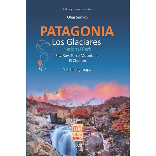 PATAGONIA, Los Glaciares National Park, Fitz Roy, Torre Mountains, El Chalt駭, hiking maps - Paperback