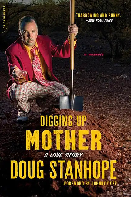 Digging Up Mother: A Love Story - Paperback