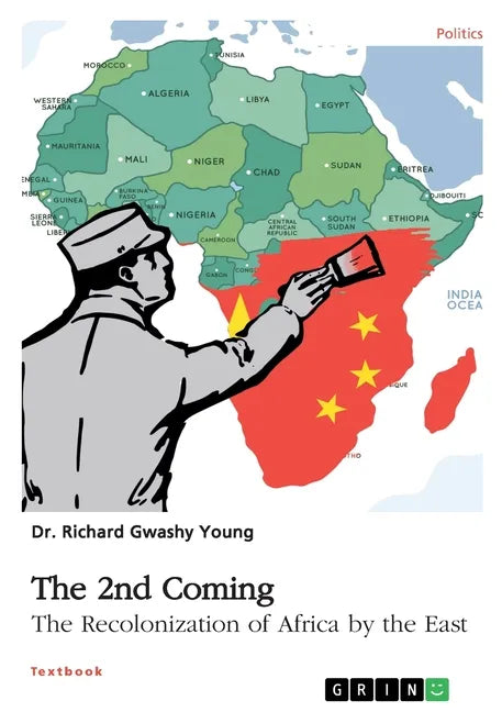 The 2nd Coming. The Recolonization of Africa by the East - Paperback