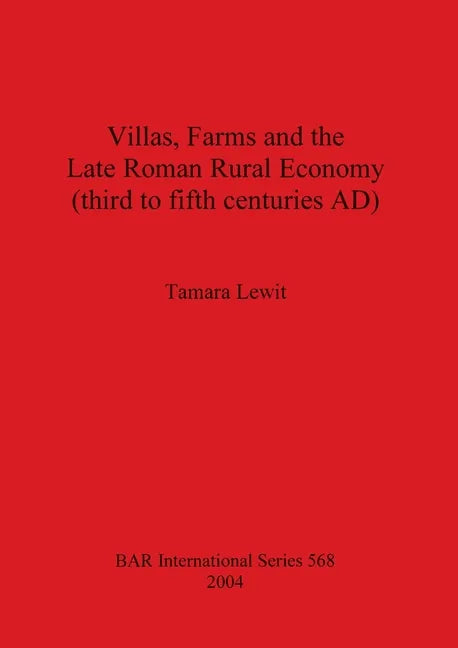 Villas, Farms and the Late Roman Rural Economy (third to fifth centuries AD) - Paperback
