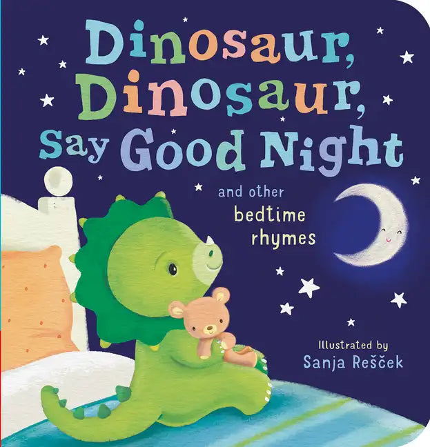 Dinosaur, Dinosaur, Say Good Night - Board Book