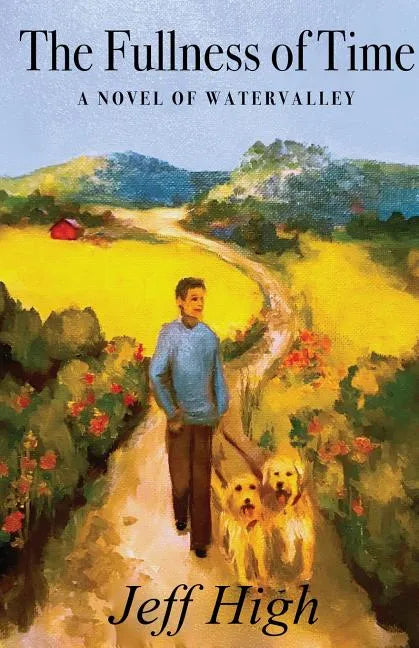 The Fullness of Time: A Novel of Watervalley - Paperback