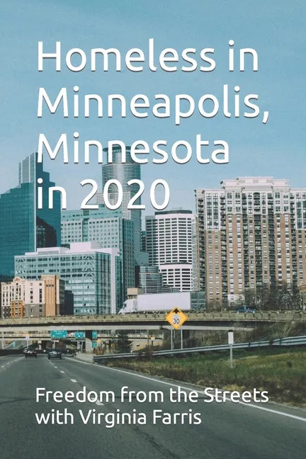 Homeless in Minneapolis, Minnesota in 2020 - Paperback