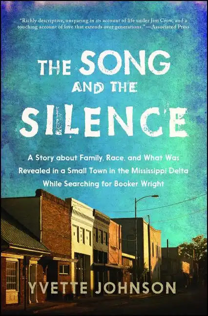 The Song and the Silence: A Story about Family, Race, and What Was Revealed in a Small Town in the Mississippi Delta While Searching for Booker Wright - Paperback