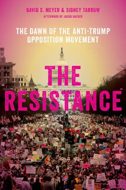 Resistance: The Dawn of the Anti-Trump Opposition Movement - Paperback