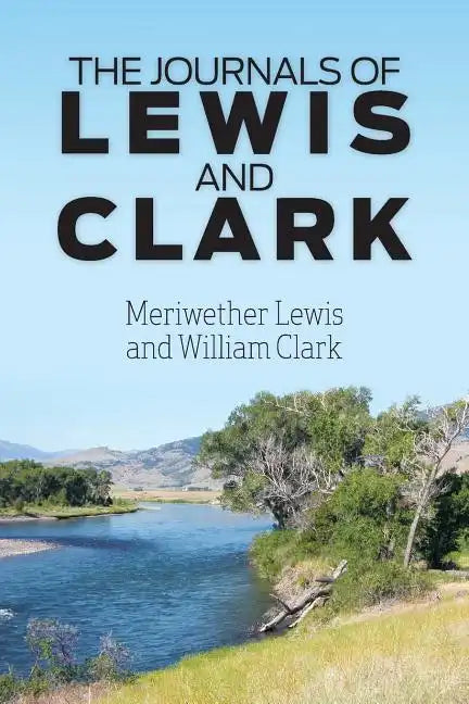 The Journals of Lewis and Clark - Paperback
