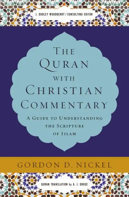 The Quran with Christian Commentary: A Guide to Understanding the Scripture of Islam - Hardcover