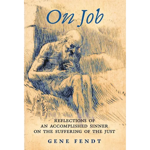 On Job: Reflections of an Accomplished Sinner on the Suffering of the Just - Hardcover