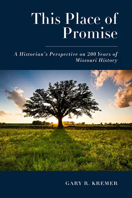 This Place of Promise: A Historian's Perspective on 200 Years of Missouri History - Paperback