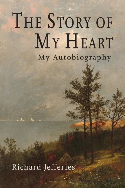 The Story of My Heart: My Autobiography - Paperback