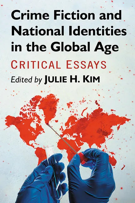 Crime Fiction and National Identities in the Global Age: Critical Essays - Paperback