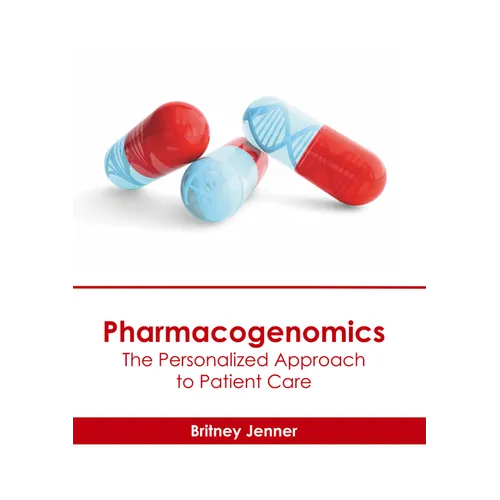 Pharmacogenomics: The Personalized Approach to Patient Care - Hardcover