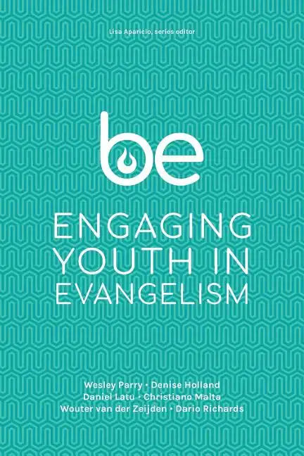 Be: Engaging Youth in Evangelism - Paperback