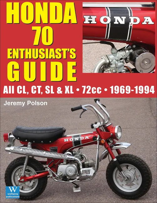 Honda 70 Enthusiast's Guide: All CL, CT, SL, & XL 72cc models 1969-1994 - Paperback