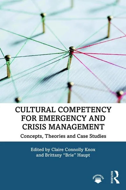 Cultural Competency for Emergency and Crisis Management: Concepts, Theories and Case Studies - Paperback