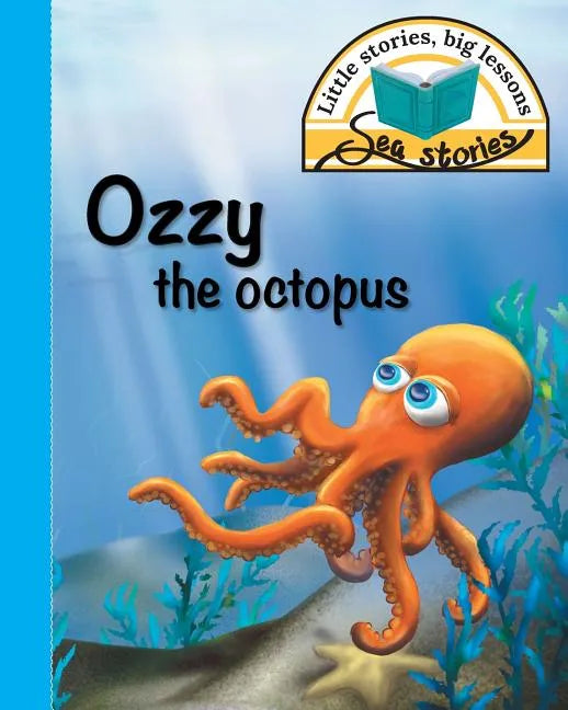 Ozzy the octopus: Little stories, big lessons - Paperback
