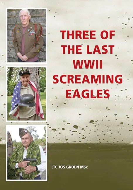 Three of the Last WWII Screaming Eagles - Paperback
