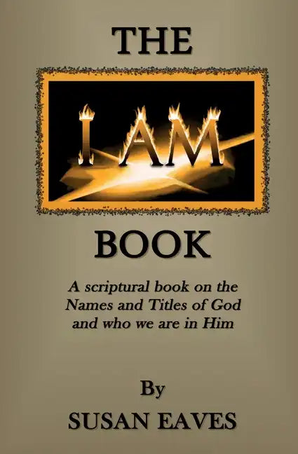 The I AM Book: God's Names and Titles and Who We Are in Christ - Paperback