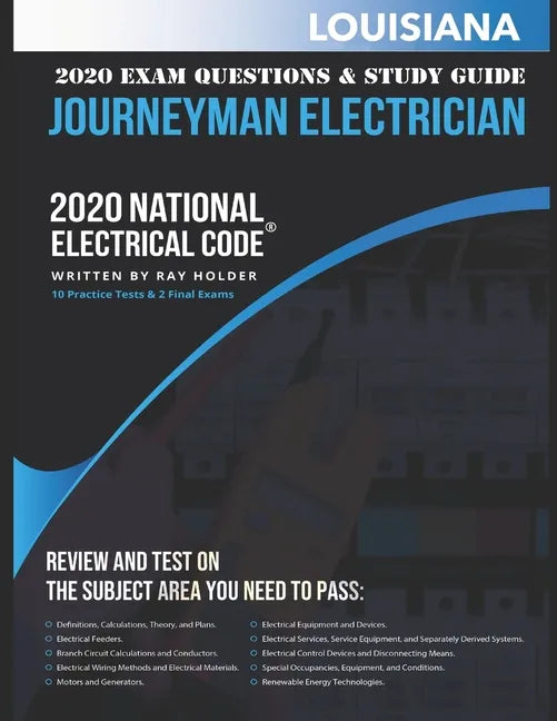 Louisiana 2020 Journeyman Electrician Exam Questions and Study Guide: 400+ Questions from 14 Tests on the National Electrical Code - Paperback