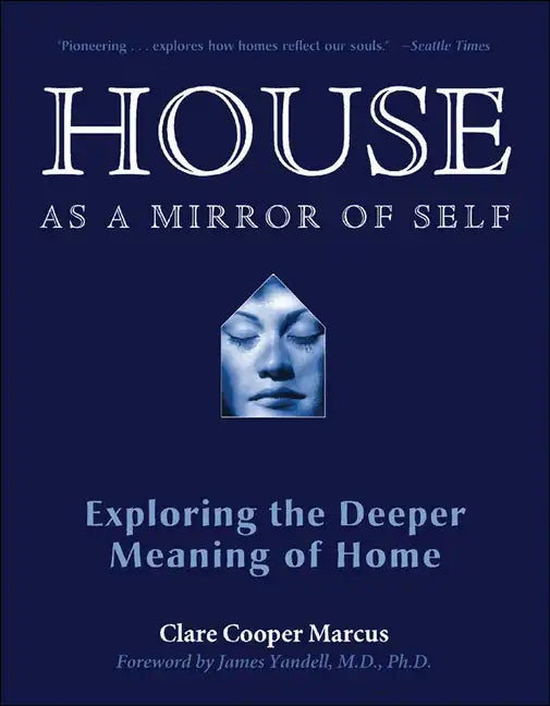 House as a Mirror of Self: Exploring the Deeper Meaning of Home - Paperback