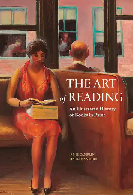 The Art of Reading: An Illustrated History of Books in Paint - Hardcover