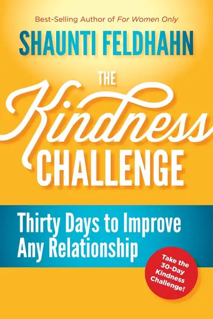 The Kindness Challenge: Thirty Days to Improve Any Relationship - Hardcover