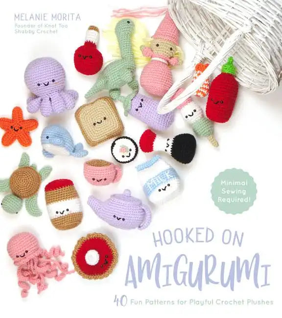 Hooked on Amigurumi: 40 Fun Patterns for Playful Crochet Plushes - Paperback
