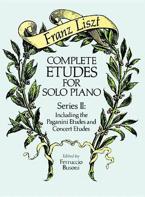 Complete Etudes for Solo Piano, Series II: Including the Paganini Etudes and Concert Etudes - Paperback
