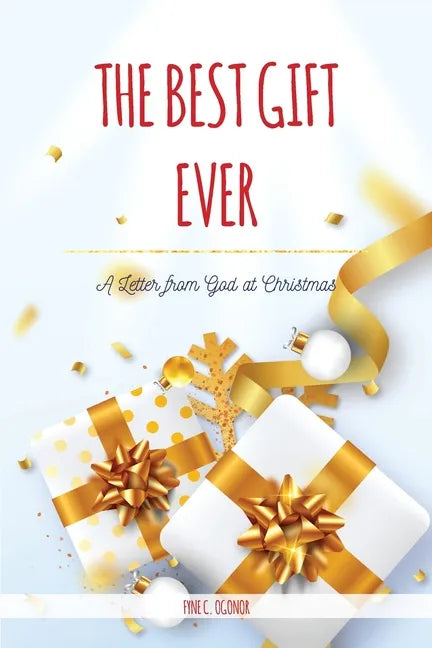 The Best Gift Ever: A Letter from God at Christmas - Paperback