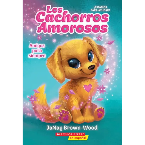 Los Cachorros Amorosos #1: Amigos Para Siempre (Love Puppies #1: Best Friends Furever) - Paperback