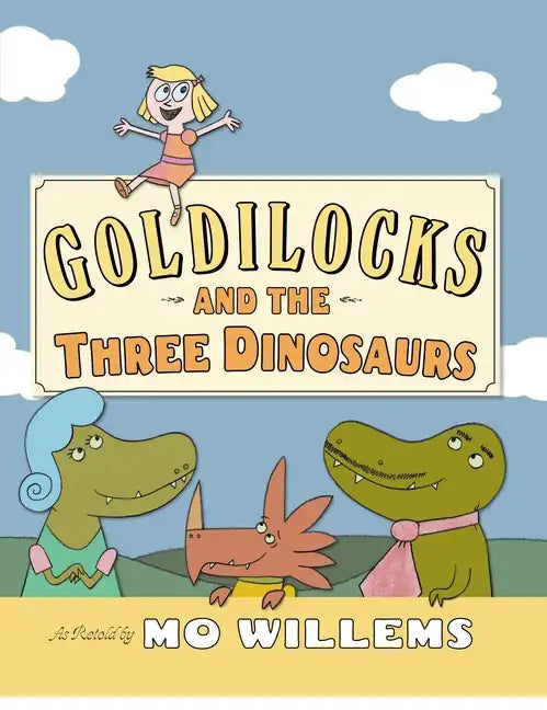 Goldilocks and the Three Dinosaurs - Hardcover