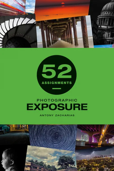 52 Assignments: Photographic Exposure - Hardcover