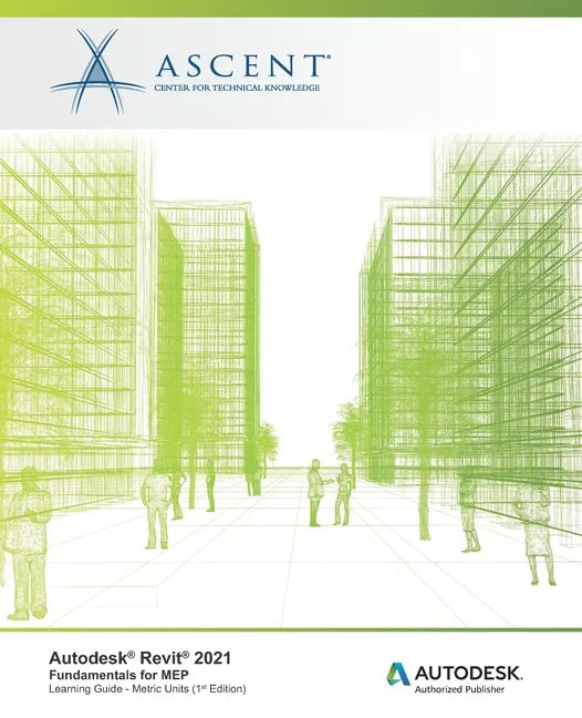 Autodesk Revit 2021: Fundamentals for MEP (Metric Units): Autodesk Authorized Publisher - Paperback