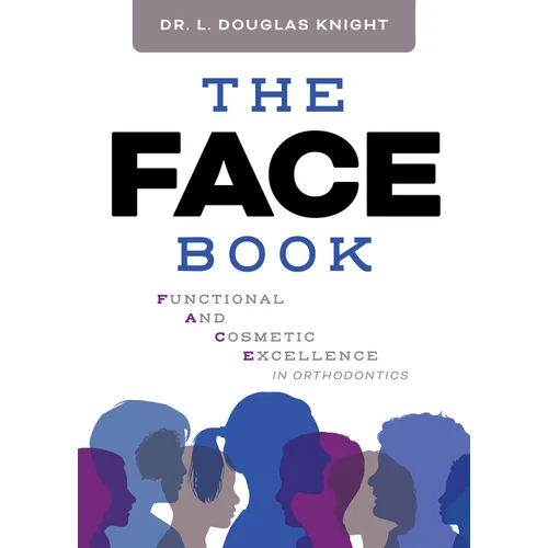 The Face Book: Functional and Cosmetic Excellence in Orthodontics - Paperback