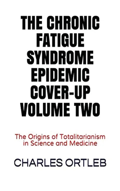 The Chronic Fatigue Syndrome Epidemic Cover-up Volume Two - Hardcover