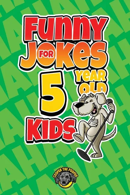 Funny Jokes for 5 Year Old Kids: 100+ Crazy Jokes That Will Make You Laugh Out Loud! - Paperback