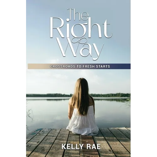 The Right Way: Crossroads To Fresh Starts - Paperback
