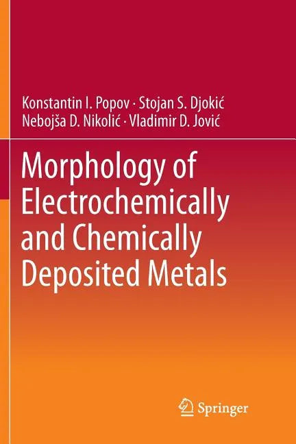 Morphology of Electrochemically and Chemically Deposited Metals - Paperback