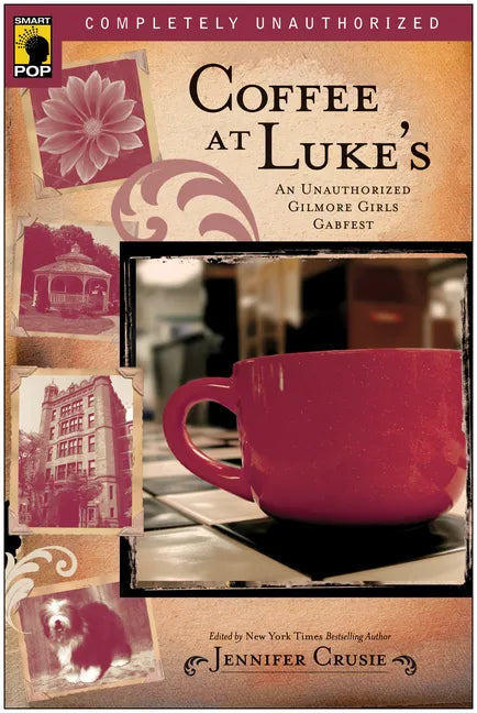 Coffee at Luke's: An Unauthorized Gilmore Girls Gabfest - Paperback