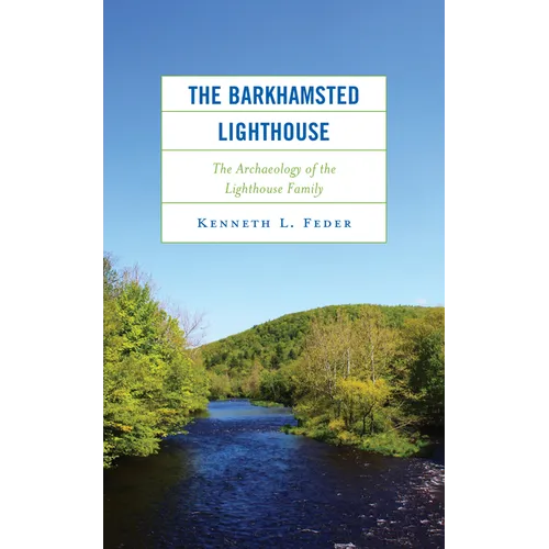 The Barkhamsted Lighthouse: The Archaeology of the Lighthouse Family - Hardcover
