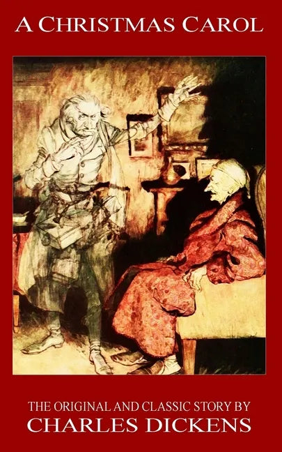 A Christmas Carol - The Original Classic Story by Charles Dickens - Paperback